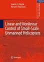 Linear And Nonlinear Control Of Small-Scale Unmanned Helicopters - Preview