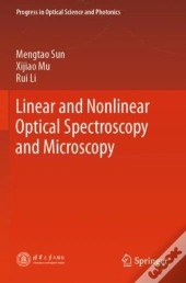 Linear And Nonlinear Optical Spectroscopy And Microscopy