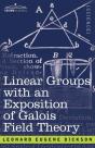 Linear Groups With An Exposition Of Galois Field Theory - Preview