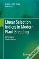 Linear Selection Indices In Modern Plant Breeding