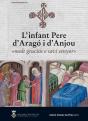 L'Infant Pere D'Aragó I D'Anjou: «Molt Graciós E Savi Senyor» - Preview