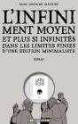 L'Infiniment Moyen Et Plus Si Infinités Dans Les Limites Finies D'Une Édition Minimaliste : Essai - Preview