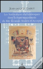 L'Influence De La Chevalerie Dans La Franc-Maconnerie De Rite Ecossais