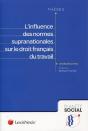 L'Influence Des Normes Supranationales Sur Le Droit Français Du Travail - Preview