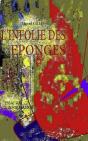 L'Infolie Des Éponges ; Essai Sur L'Information - Preview