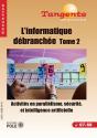 L'Informatique Debranchee (Tome 2) : Activités En Parallélisme, Sécurité Et Intelligence Artificielle - Preview