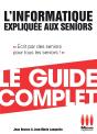 L'Informatique Expliquée Aux Seniors ; Le Guide Complet - Preview