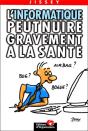 L'Informatique Peut Nuire Gravement A La Sante - Preview