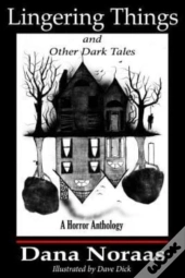 Lingering Things And Other Dark Tales