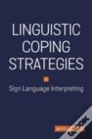 Linguistic Coping Strategies In Sign Language Interpreting