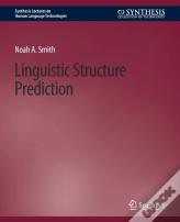 Linguistic Structure Prediction