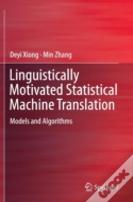 Linguistically Motivated Statistical Machine Translation