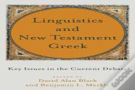 Linguistics And New Testament Greek Â€“ Key Issues In The Current Debate