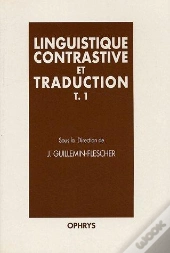 Linguistique Contrastive Et Traduction. T.1