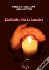 L'Initiation Par La Lumière