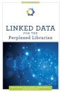 Linked Data For The Perplexed Librarian - Preview