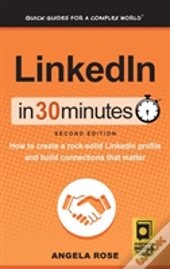 Linkedin In 30 Minutes (2nd Edition)
