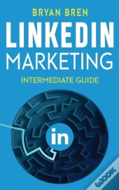 Linkedin Marketing - Intermediate Guide