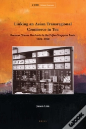 Linking An Asian Transregional Commerce In Tea