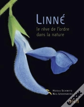 Linné ; Le Rêve De L'Ordre Dans La Nature