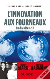 L'Innovation Aux Fourneaux : En Dix Idées-Clé