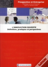 L'Innovation Ouverte - Definition, Pratiques Et Perspectives