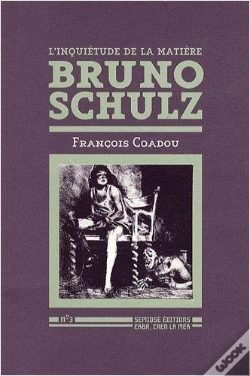 Capa do artigo L'Inquiétude De La Matière ; Bruno Schulz