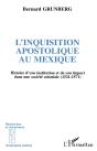 L'Inquisition Apostolique Au Mexique ; Histoire D'Une Institution Et De Son Impact Dans Une Société Coloniale, 1521-1571 - Preview
