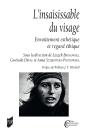 L'Insaisissable Du Visage : Envoûtement Esthétique Et Regard Éthique - Preview
