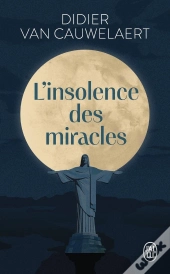 L'Insolence Des Miracles