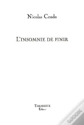 L'Insomnie De Finir - Nicolas Cendo