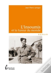 L'Insoumis Et La Fureur Du Monde