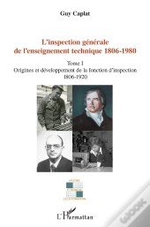 L'Inspection Générale De L'Enseignement Technique 1806-1980 T.4 ; Textes Et Documents