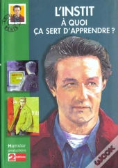 L'Instit ; A Quoi Ca Sert D'Apprendre