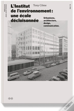 Capa do artigo L'Institut De L'Environnement, Une École Décloisonnée ; Urbanisme, Architecture, Design, Communication