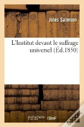 L'Institut Devant Le Suffrage Universel