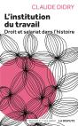 L'Institution Du Travail ; Droit Et Slariat Dans L'Histoire - Preview