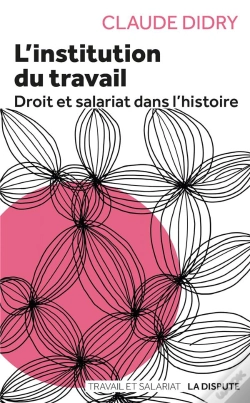 Capa do artigo L'Institution Du Travail ; Droit Et Slariat Dans L'Histoire