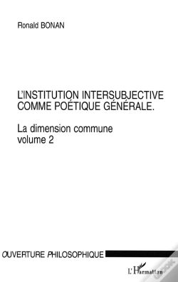 Capa do artigo L'Institution Intersubjective Comme Poétique Générale : La Dimension Commune. Volume 2