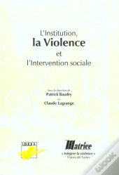 L'Institution La Violence Et L'Intervention Sociale