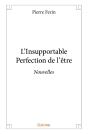 L'Insupportable Perfection De L'Être : Nouvelles - Preview