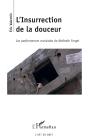 L'Insurrection De La Douceur ; Les Performances Musicales De Nathalie Forget - Preview