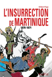 L'Insurrection De Martinique (1870-1871)