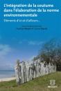 L'Intégration De La Coutume Dans L'Élaboration De La Norme Envineronnementale : Éléments D'Ici Et D'Ailleurs... - Preview