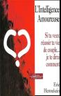 L'Intelligence Amoureuse ; Si Tu Veux Reussir Ta Vie De Couple... Je Te Dirai Comment - Preview