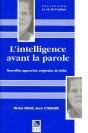 L'Intelligence Avant La Parole ; Nouvelles Approches Originales Du Bébé - Preview