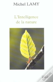 L'Intelligence De La Nature - L'Homme N'A Rien Invente