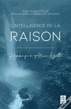 Capa do artigo L'Intelligence De La Raison : Hommage À Aline Lizotte