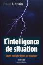 L'Intelligence De Situation ; Savoir Exploiter Toutes Les Situations - Preview