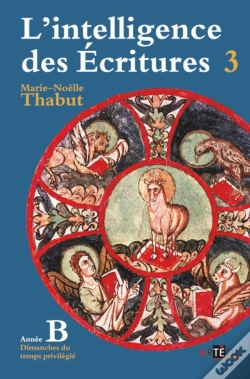 Capa do artigo L'Intelligence Des Écritures Tome 3 ; Année B ; Dimanches Du Temps Privilégié